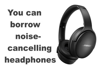 Borrow noise-cancelling headphones