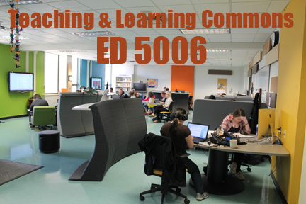 students in the Commons with text Teaching & Learning Commons ED5006